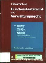 Fallsammlung Bundesstaatsrecht und Verwaltungsrecht.