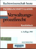 Verwaltungsprozessrecht : Kurzlehrbuch mit Systematik zur Fallbearb. Rechtswissenschaft heute