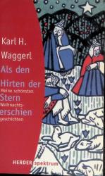 Waggerl, Karl Heinrich: Als den Hirten d