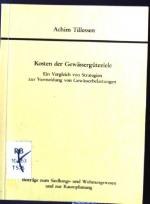 Kosten der Gewässergüteziele : e. Vergleich von Strategien zur Vermeidung von Gewässerbelastungen. Beiträge zum Siedlungs- und Wohnungswesen und zur Raumplanung ; Bd. 112