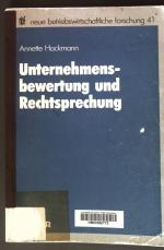 Unternehmensbewertung und Rechtsprechung; Neue Betriebswirtschaftliche Forschung (nbf), Band 41