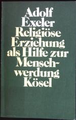 Religiöse Erziehung als Hilfe zur Menschwerdung.