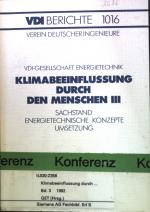 Klimabeeinflussung durch den Menschen 3 : Sachstand, ernergietechnische Konzepte, Umsetzung. Tagung Düsseldorf, 25. und 26. November 1992. VDI-Berichte; Band 1016.