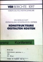 Konstrukteure gestalten Kosten. Tagung Offenburg, 2. und 3. Dezember 1993. VDI-Berichte; Band 1097.