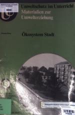 Ökosystem Stadt. Umweltschutz im Unterricht ; H. 21