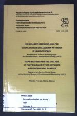 Schnellmethoden zur Analyse von Plutonium und anderen Aktiniden in Umweltproben : Bericht einer Ad-hoc-Arbeitsgruppe des Arbeitskreises Umweltüberwachung (AKU) / Rapid methods for the analysis of plutonium and other actinides in environmental samples. Publikationsreihe Fortschritte im Strahlenschutz