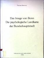 Das Image von Bonn : d. psycholog. Landkt. d. Bundeshauptstadt. Akzente urbanen Lebens ; Bd. 1