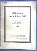 Abiturium oder mittlere Reife? Eine Stellungnahme zum Problem der Laufbahnrichtlinien; Hrsg. vom Vorbildungsausschuß der oberen Beamten des Reichs und der Länder