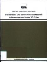 Freihandels- und Sonderwirtschaftszonen in Osteuropa und in der VR China. Veröffentlichungen des HWWA-Institut für Wirtschaftsförderung Hamburg