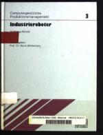 Industrieroboter. Computergestütztes Produktionsmanagement ; Bd. 3; CW-Edition