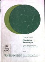 Die grüne Revolution : Erfolge, Möglichkeiten u. Grenzen in ökolog. Sicht. Fragenkreise