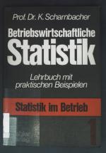 Betriebswirtschaftliche Statistik; Bd. 1. Lehrbuch