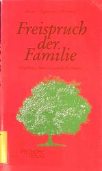 Freispruch der Familie: Wie Angehörige psychiatrischer Patienten sich in Gruppen von Not und Einsamkeit, von Schuld und Last frei-sprechen. Treffbuch; 5