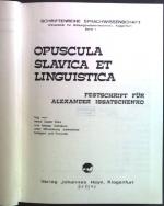 Opuscula slavica et linguistica : Festschrift für Alexander Issatschenko. Schriftenreihe Sprachwissenschaft ; Bd. 1