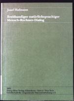 Breitbandiger natürlichsprachiger Mensch-Rechner-Dialog : Skizze e. Verarbeitungsmodells am Beispiel d. Thematisierung. Linguistische Datenverarbeitung ; Bd. 2