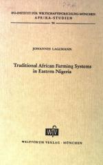 Traditional African farming systems in Eastern Nigeria : an analysis of reaction to increasing population pressure. Afrika-Studien ; Nr. 98