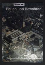 Bauen und Bewahren : Zur denkmalpflegerischen Situation von historischen Stätten und Kulturlandschaften. Deutsche UNESCO-Kommission; Architektur und Denkmalpflege ; Bd. 33.