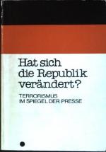 Hat sich die Republik verändert? : Terrorismus im Spiegel der Presse.