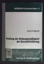 Prüfung der Ordnungsmässigkeit der Geschäftsführung : e. betriebswirtschaftl. Kommentar. WIBERA-Fachschriften ; N.F., Bd. 11.