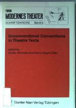 Unconventional conventions in theatre texts. Forum modernes Theater / Schriftenreihe ; Bd. 6