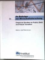 Empirical studies on public debt and fiscal transfers. Ifo-Beiträge zur Wirtschaftsforschung ; 63