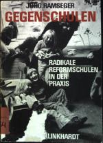 Gegenschulen : Radikale Reformschulen in der Praxis.