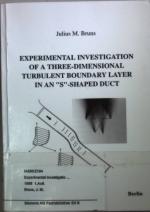 Experimental investigation of a three-dimensional turbulent boundary layer in an "S"-shaped duct. Wissenschaftliche Schriftenreihe Strömungstechnik ; Bd. 7