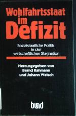 Wohlfahrtsstaat im Defizit : Sozialstaatliche Politik in der wirtschaftlichen Stagnation.