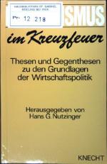 Liberalismus im Kreuzfeuer : Thesen und Gegenthesen zu den Grundlagen der Wirtschaftspolitik.