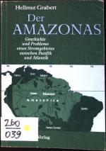 Hellmut Grabert: Der Amazonas : Geschich