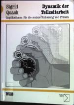 Dynamik der Teilzeitarbeit : Implikationen für die soziale Sicherung von Frauen. Hrsg. vom Wissenschaftszentrum Berlin für Sozialforschung