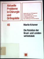 Die Rotation der Brust- und Lendenwirbelsäule. Aktuelle Probleme in Chirurgie und Orthopädie ; Bd. 46