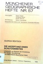 Die Akzeptanz eines Schutzgebietes : unters. am Beispiel d. Einstellung d. lokalen Bevölkerung zum Nationalpark Bayer. Wald. Münchner geographische Hefte ; Nr. 57