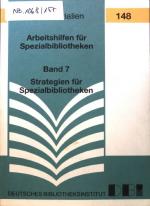 Strategien für Spezialbibliotheken. Deutsches Bibliotheksinstitut: DBI-Materialien ; 148; Arbeitshilfen für Spezialbibliotheken; Bd. 7.