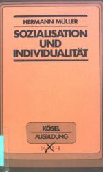 Sozialisation und Individualität. Schwerpunkte der Soziologie; Kösel-Ausbildung