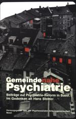 Gemeindenahe Psychiatrie: Beiträge zur Psychiatriereform in Basel. Im Gedanken an Hans Steiner.