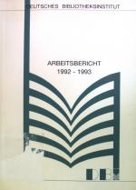 Aufgaben und Tätigkeiten des Deutschen Bibliotheksinstituts: Arbeitsbericht 1992-1993.