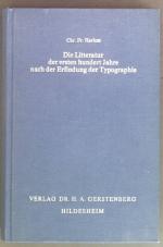 Die Litteratur der ersten hundert Jahre nach der Erfindung der Typographie, in den meisten Hauptfächern der Wissenschaften.