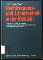 Hochfrequenz- und Lasertechnik in der Medizin : Grundlagen u. Anwendungen hochfrequenter elektromagnet. Energie für therapeut. Wärme.