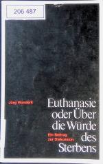 Euthanasie oder über die Würde des Sterbens: Ein Beitrag zur Diskussion.