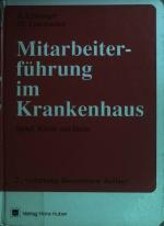 Mitarbeiterführung im Krankenhaus : Spital, Klinik und Heim.