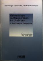 Öffentliches Auftragswesen im Umbruch: 7. Bad Iburger Gespräche Bad Iburger Gespräche zum Kommunalrecht