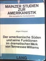 Der amerikanische Süden und seine Funktionen im dramatischen Werk von Tennessee Williams. Mainzer Studien zur Amerikanistik ; Bd. 5