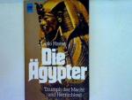 Die Ägypter: Triumph d. Macht u. Herrlichkeit Heyne-Bücher , Nr. 7038