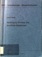 Bewältigung familiärer und beruflicher Belastungen. Konstanzer Dissertationen ; Bd. 241