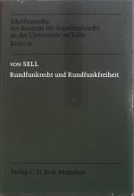 Rundfunkrecht und Rundfunkfreiheit: Beitrag zu aktuellen Fragen. Schriftenreihe des Instituts für Rundfunkrecht an der Universität zu Köln ; Bd. 33