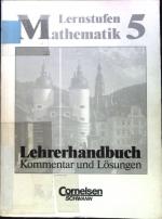 Lehrerhandbuch., Kommentar und Lösungen. Lernstufen Mathematik für Hauptschulen in Baden-Württemberg; Teil: 5