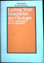 Ludwig Trepl: Geschichte der Ökologie : 