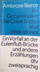 An occurrence at Owl Creek Bridge and other stories : [engl.-dt.] = Ein Vorfall an der Eulenfluß-Brücke und andere Erzählungen. (Nr  9157)  ;Edition Langewiesche-Brandt