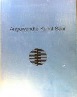 Angewandte Kunst Saar : vom 17.07. - 14.09.2003